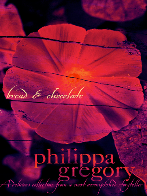 Title details for Bread and Chocolate by Philippa Gregory - Available